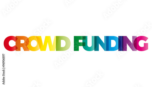 The word Crowd Funding. Vector banner with the text colored rain
