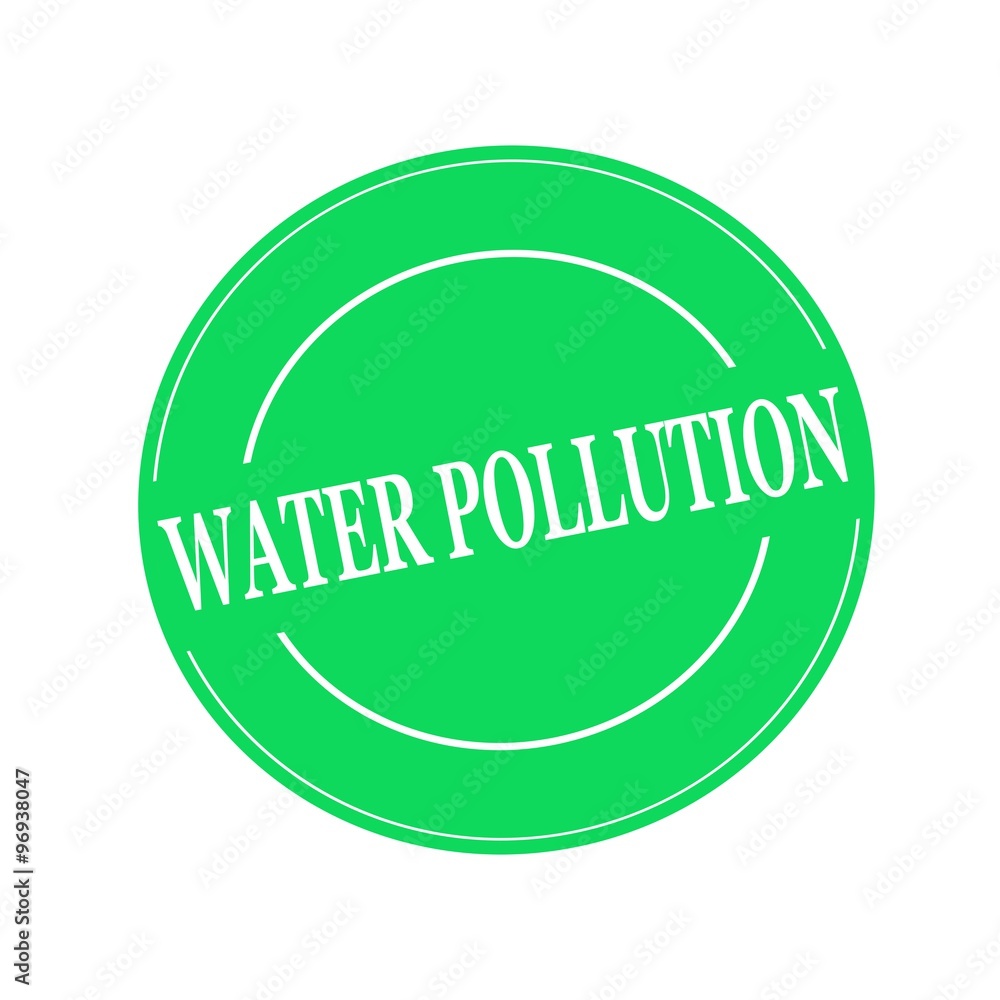WATER POLLUTION white stamp text on circle on green background WATER POLLUTION white stamp text on circle on green background