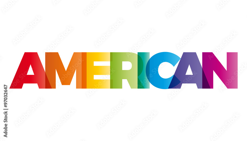 Fototapeta premium The word American. Vector banner with the text colored rainbow.