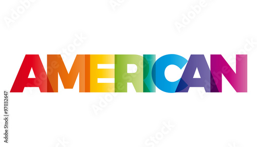 The word American. Vector banner with the text colored rainbow.