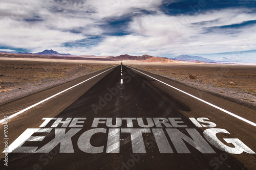 The Future Is Exciting written on desert road