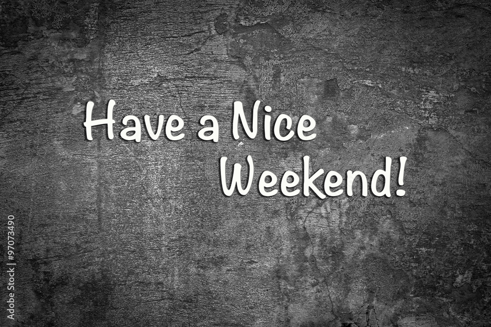 Fototapeta premium Have a Nice Weekend