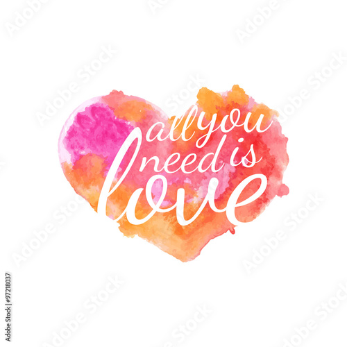 Beautiful watercolor heart with quotes love.Vector