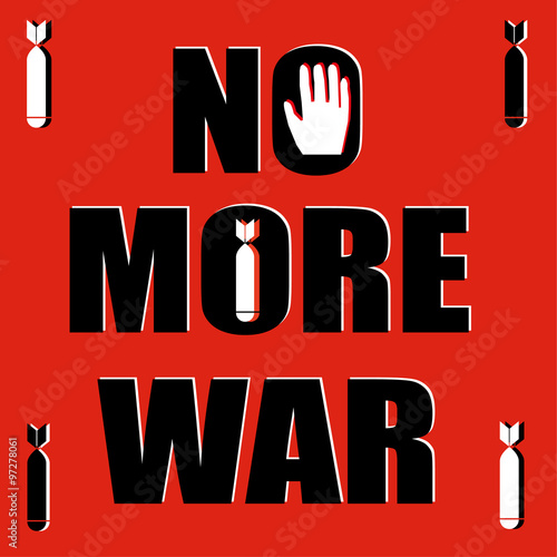 The words No More War in black text on a red background with falling bombs as an anti-war protest message