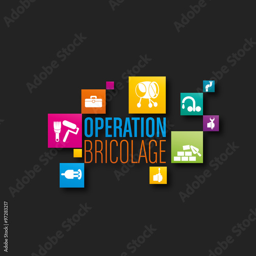 opération bricolage