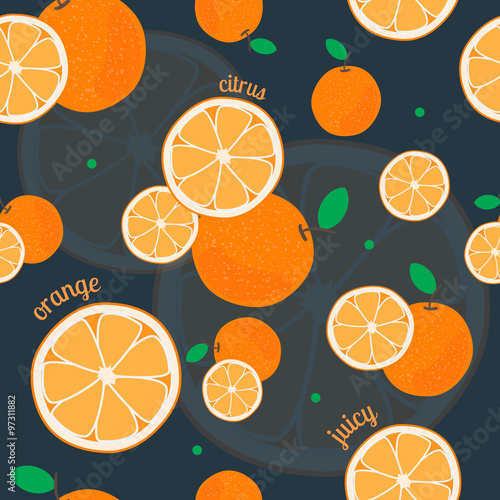 Orange seamless pattern.Vector illustration for natural dessert design. Endless texture can be used for fills, web page background, surface. Elements: citrus, orange