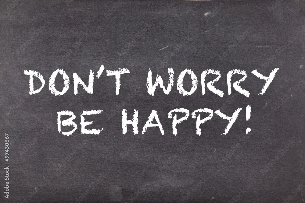 Fototapeta premium Don't worry be happy, business motivational slogan