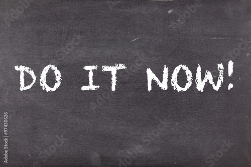 Do it now, business motivational slogan