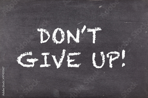 Don't give up, business motivational slogan