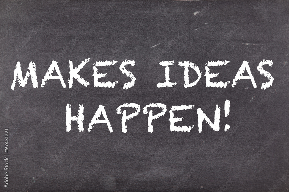Obraz premium Makes ideas happen, business motivational slogan