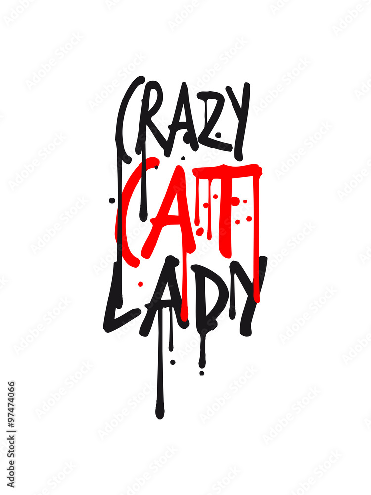 Fototapeta premium graffiti text color crazy cat lady drops crazy funny cat creepy love kittens