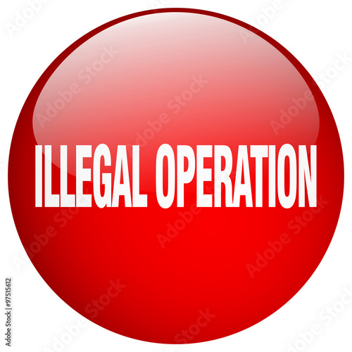 illegal operation red round gel isolated push button