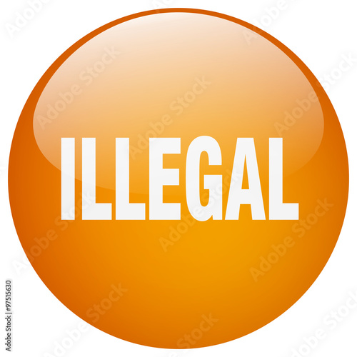 illegal orange round gel isolated push button