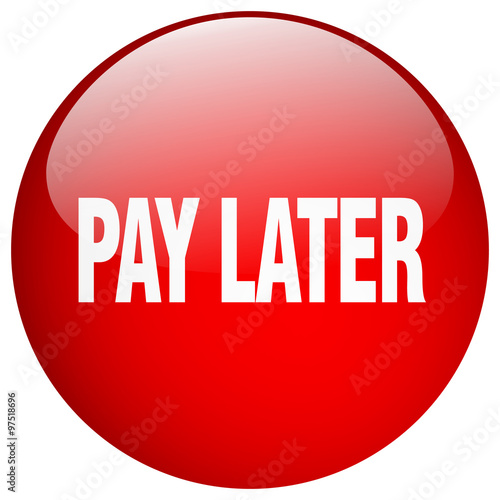 pay later red round gel isolated push button