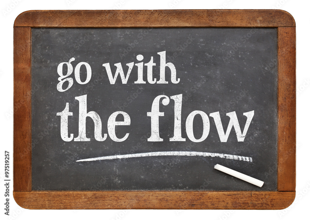 Obraz premium Go with the flow advice