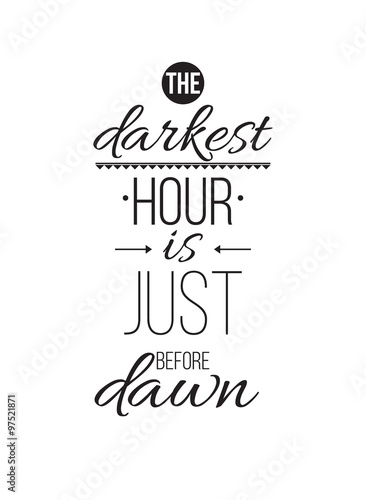 The darkest hour is just before dawn. Inspirational Quote Poster