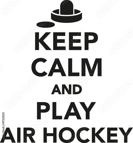 Keep calm and play air hockey