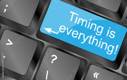 Timing is everything. Computer keyboard keys with quote button. Inspirational motivational quote. Simple trendy design. Vector illustration