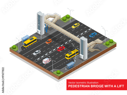 Isometric pedestrian bridge with a lift over the highway. Set of the isometric pedestrian bridge with a lift, bus, sedan, taxi, mini, ambulance and bus stop. Vector illustration.