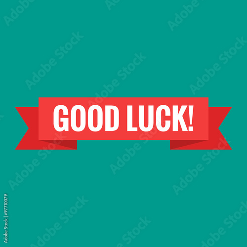 Good luck sign. Vector illustration. White lettering on red welcome transporant. Text with ribbon banners business isolated on blue background