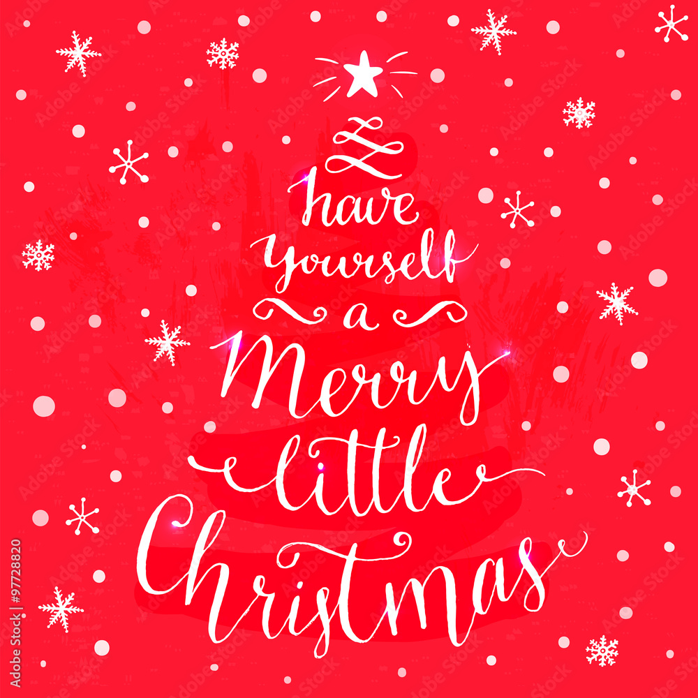 Have yourself a merry little Christmas. Whimsical modern calligraphy card with spruce shape. White typography at festive red background. Vector layout