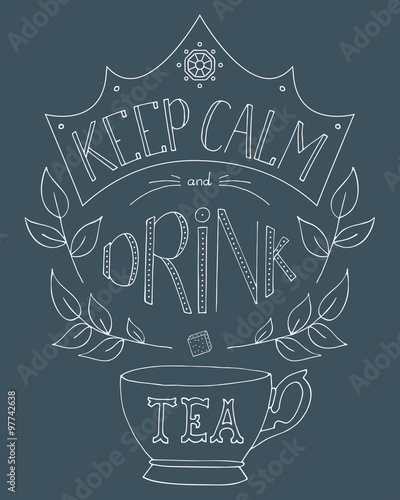 Hand drawn keep calm and drink tea vector illustration. Typography. Lettering phrase. Tea cup, sugar and leaves decorations. Сrown with precious stones. For cafe, postcard, t-shirt,  label, menu.