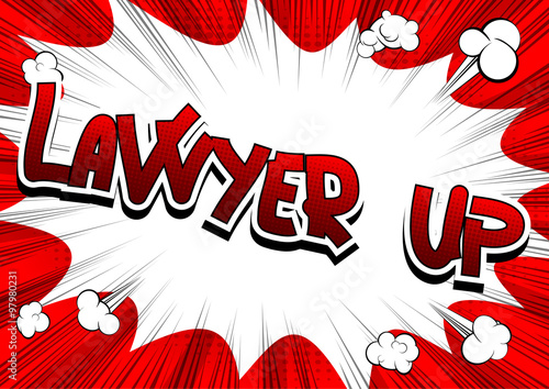 Lawyer Up - Comic book style word on comic book abstract background.