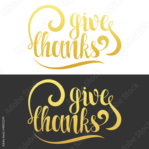 Give thanks phrase. Calligraphy Gift handmade. Lettering for printing