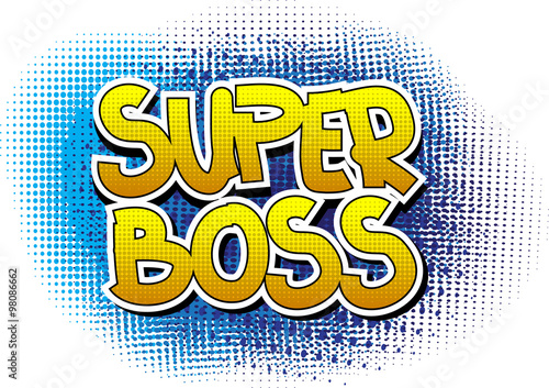 Super Boss - Comic book style word on abstract background.