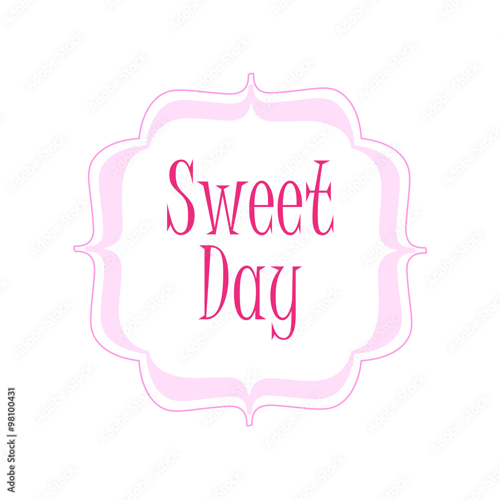 Fototapeta premium Nice pink ornament with text sweet day on white background