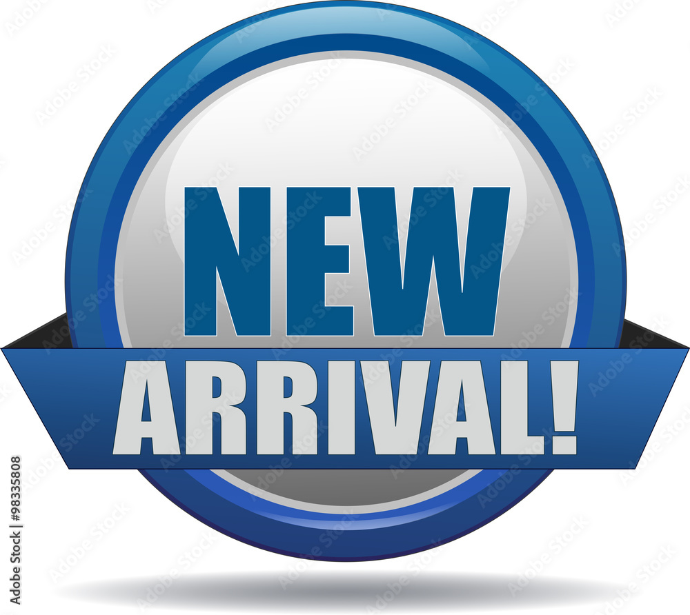 NEW ARRIVAL / realistic modern glossy 3D eps vector sign / icon in blue with a banderole NEW ARRIVAL / realistic modern glossy 3D eps vector sign / icon in blue with a banderole