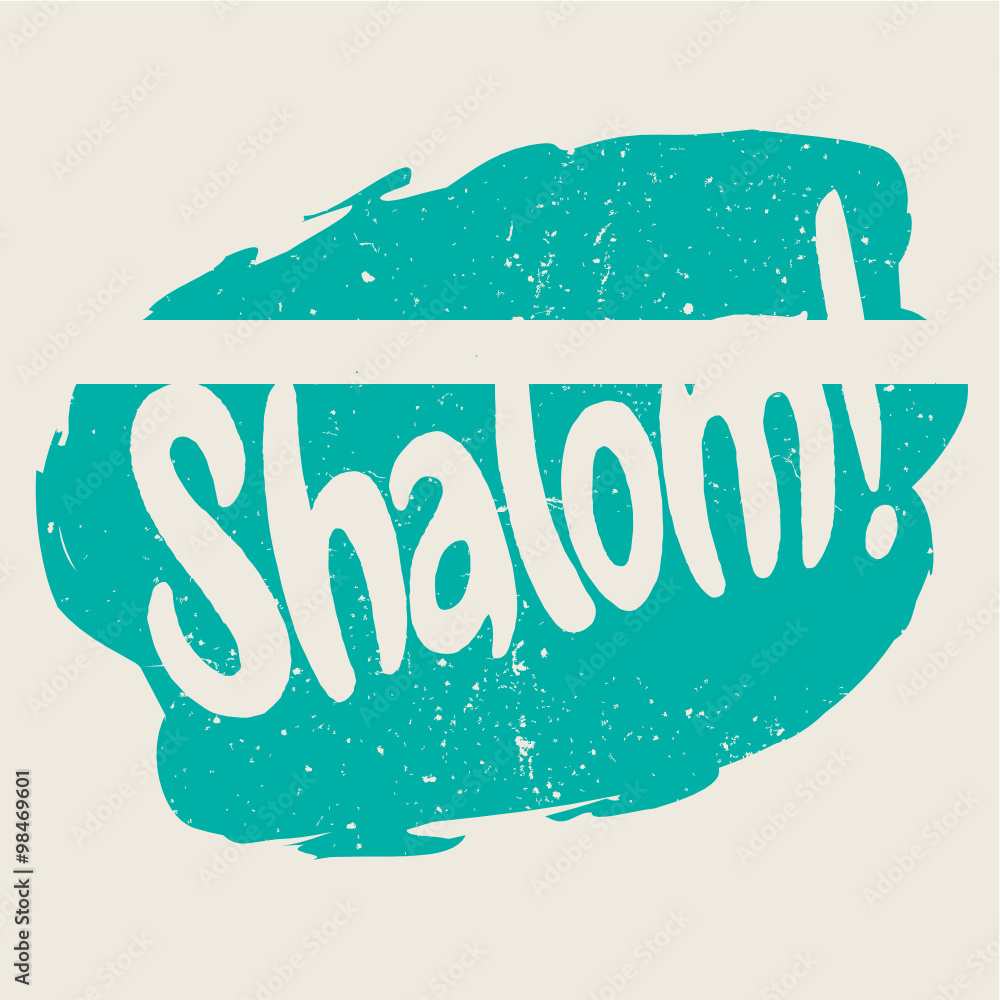 Shalom! Jewish greeting. Meaning: peace. Also 'shalom' means