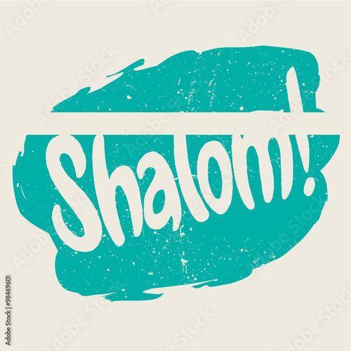 Shalom! Jewish greeting. Meaning: peace. Also 'shalom' means  “completeness", "soundness", "welfare". Can be used as farewell as well.