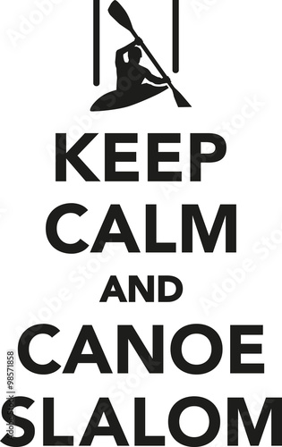Keep calm and canoe slalom