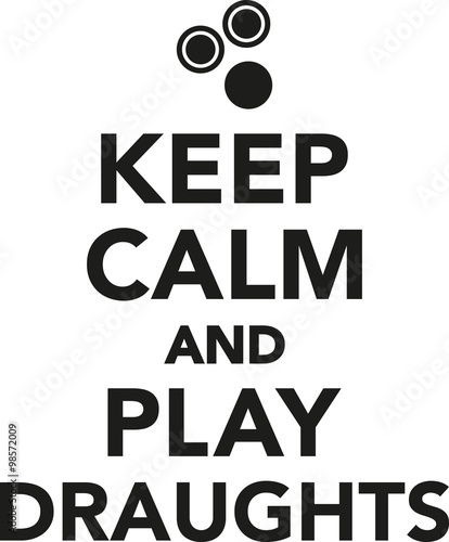 Keep calm and play draughts
