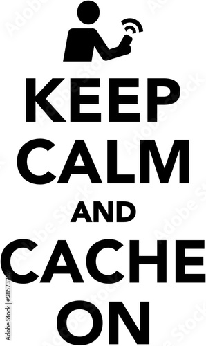 Keep calm and cache on photo