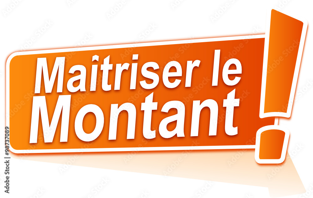 maitriser le montant sur étiquette orange maitriser le montant sur étiquette orange