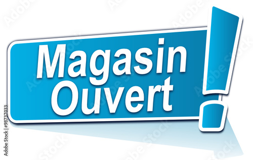 magasin ouvert sur étiquette bleue