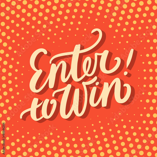 Enter to win.
