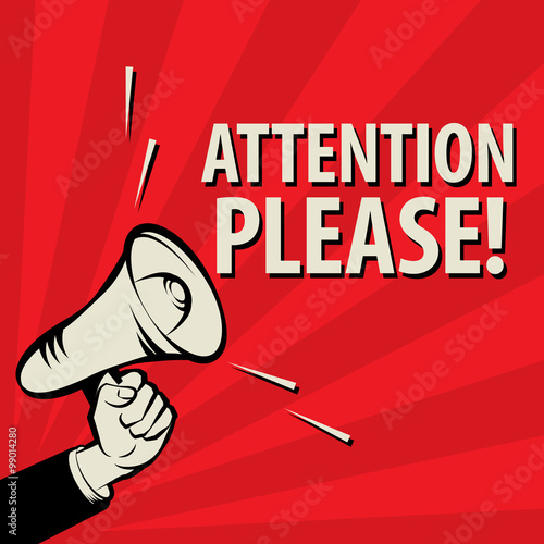 Megaphone Hand, business concept with text Attention Please