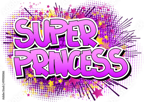 Super Princess - Comic book style word on comic book abstract background.