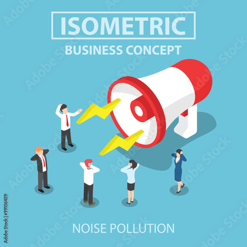Isometric businesspeople disturbed by the noise from big megapho
