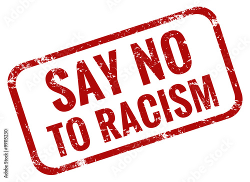 Say no to racism