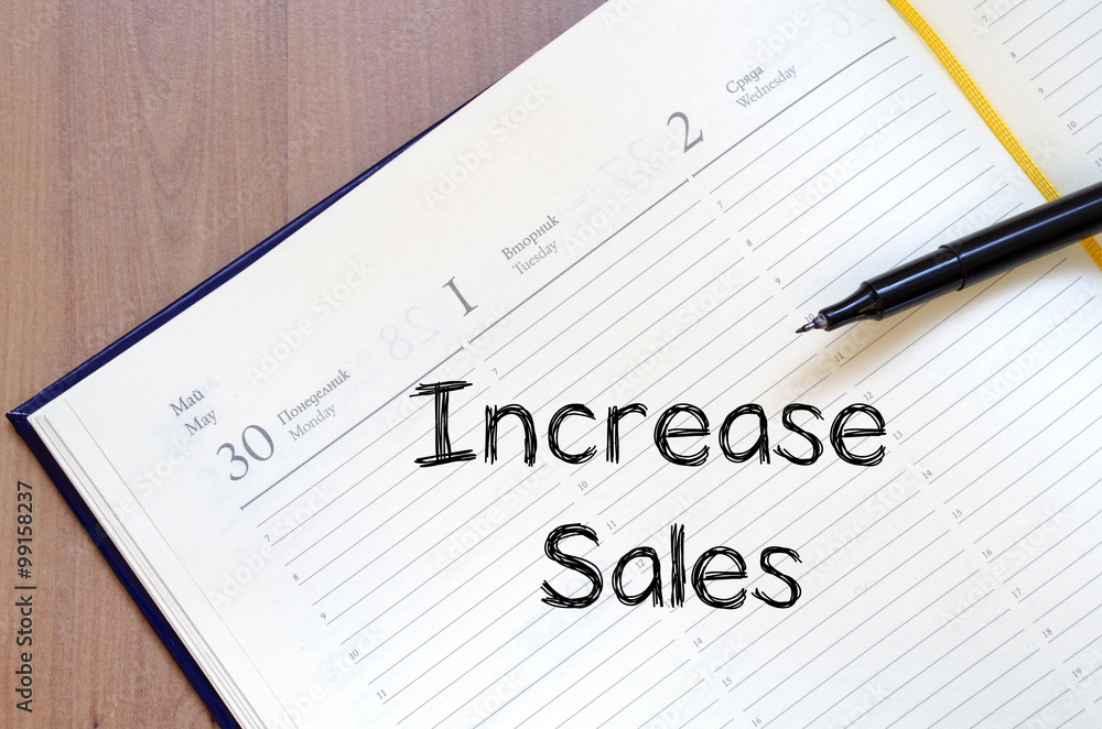 Increase sales write on notebook Increase sales write on notebook