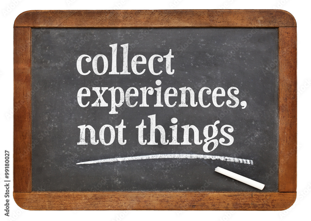 Obraz premium Collect experience, not things
