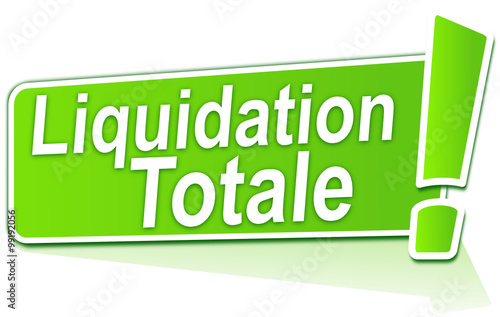 liquidation totale sur étiquette verte