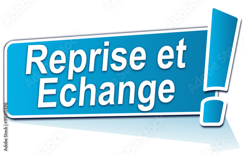 reprise et échange sur étiquette bleue