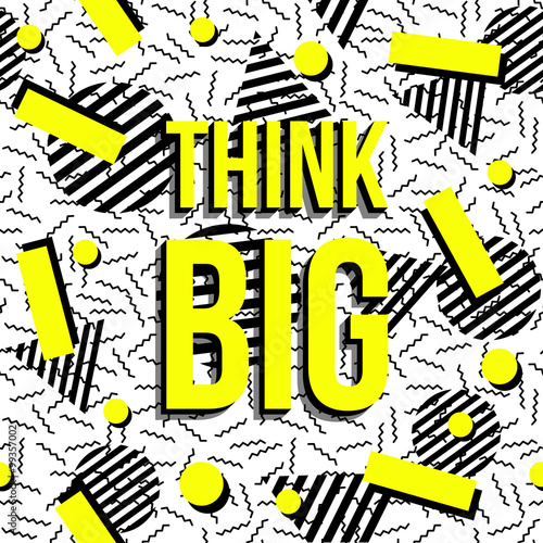 Think BIG Motivation inspiration quote pattern
