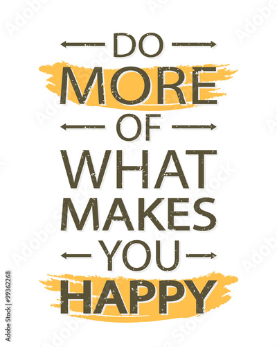Do more of what makes you happy - creative quote.  Vector typography concept