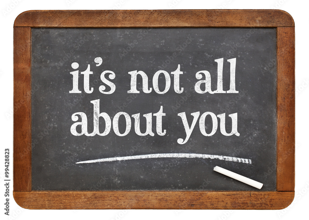 Fototapeta premium It is not all about you